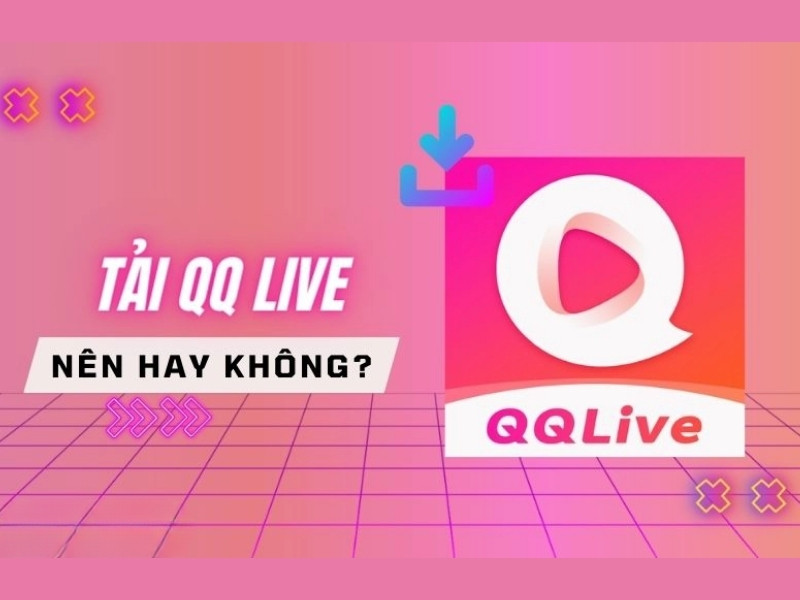 Tổng Quan Về Ứng Dụng QQlive Mod