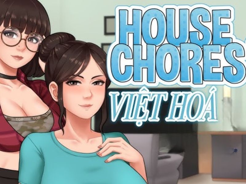 Tính Năng House Chores Việt Hóa Được Mở Khóa Miễn Phí